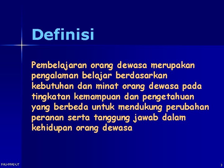 Definisi Pembelajaran orang dewasa merupakan pengalaman belajar berdasarkan kebutuhan dan minat orang dewasa pada