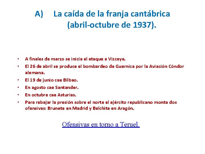 A) • • • La caída de la franja cantábrica (abril-octubre de 1937). A