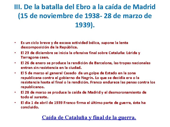 III. De la batalla del Ebro a la caída de Madrid (15 de noviembre