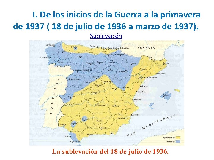 I. De los inicios de la Guerra a la primavera de 1937 ( 18