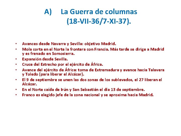 A) • • La Guerra de columnas (18 -VII-36/7 -XI-37). Avances desde Navarra y