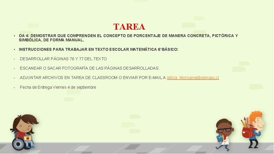 TAREA • OA 4: DEMOSTRAR QUE COMPRENDEN EL CONCEPTO DE PORCENTAJE DE MANERA CONCRETA,