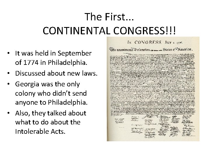The First. . . CONTINENTAL CONGRESS!!! • It was held in September of 1774