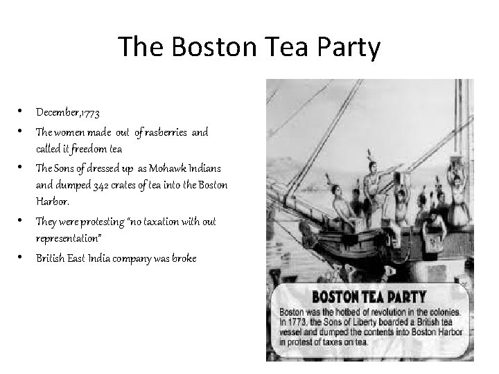 The Boston Tea Party • December, 1773 • The women made out of rasberries