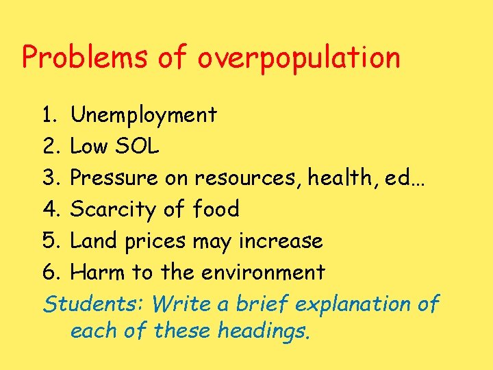 Problems of overpopulation 1. Unemployment 2. Low SOL 3. Pressure on resources, health, ed…