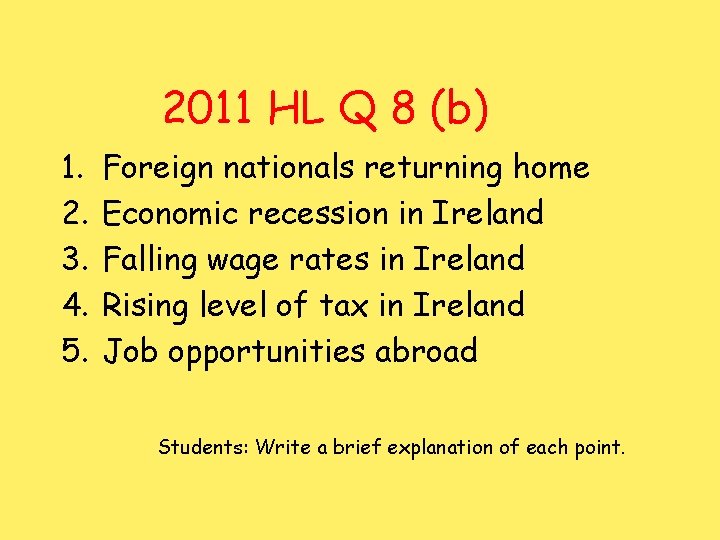 2011 HL Q 8 (b) 1. 2. 3. 4. 5. Foreign nationals returning home