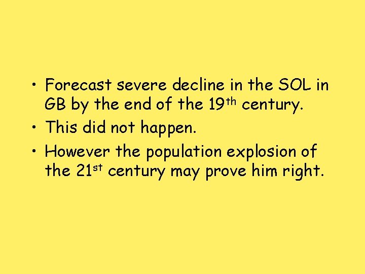  • Forecast severe decline in the SOL in GB by the end of
