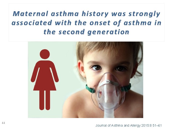 Maternal asthma history was strongly associated with the onset of asthma in the second