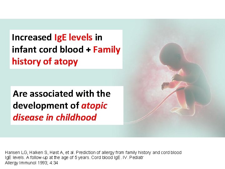 Increased Ig. E levels in infant cord blood + Family history of atopy Are