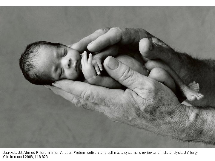 Jaakkola JJ, Ahmed P, Ieromnimon A, et al. Preterm delivery and asthma: a systematic
