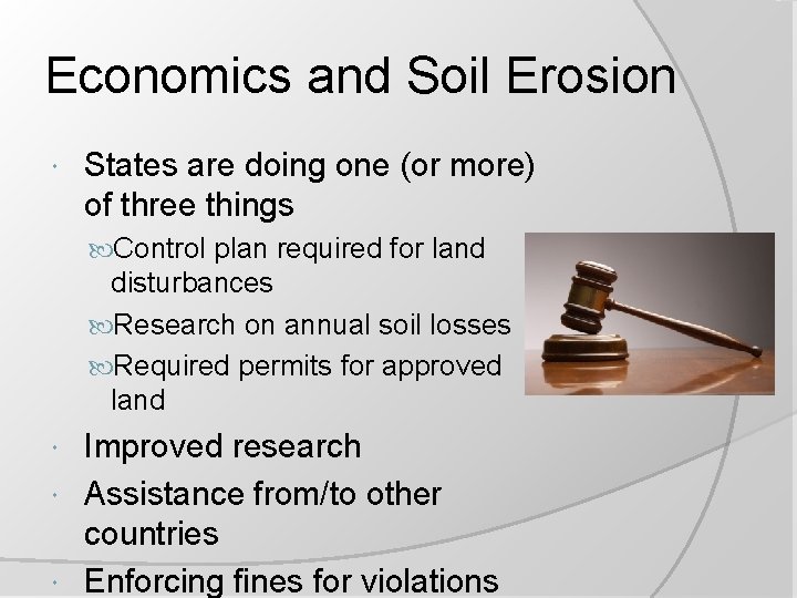 Economics and Soil Erosion States are doing one (or more) of three things Control