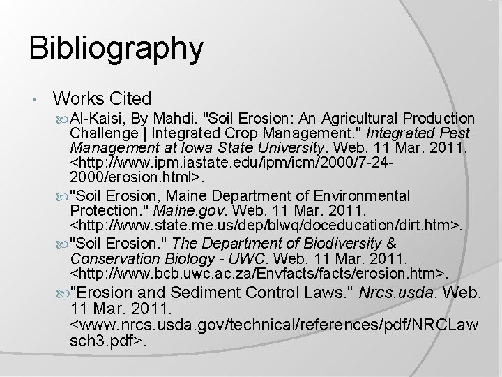 Bibliography Works Cited Al-Kaisi, By Mahdi. "Soil Erosion: An Agricultural Production Challenge | Integrated