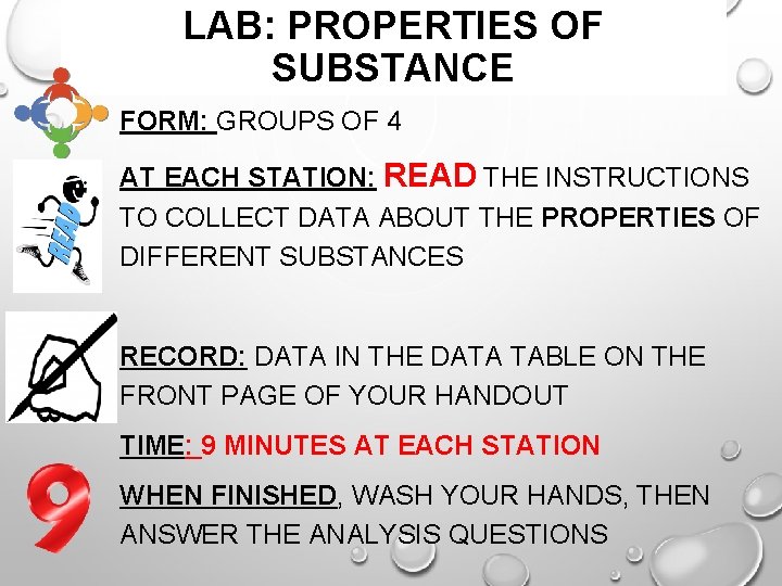LAB: PROPERTIES OF SUBSTANCE FORM: GROUPS OF 4 AT EACH STATION: READ THE INSTRUCTIONS LAB: PROPERTIES OF SUBSTANCE FORM: GROUPS OF 4 AT EACH STATION: READ THE INSTRUCTIONS