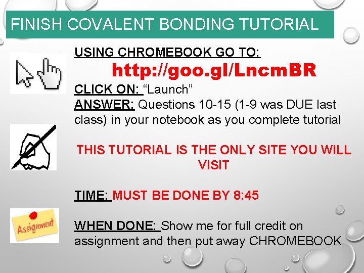 FINISH COVALENT BONDING TUTORIAL USING CHROMEBOOK GO TO: http: //goo. gl/Lncm. BR CLICK ON: FINISH COVALENT BONDING TUTORIAL USING CHROMEBOOK GO TO: http: //goo. gl/Lncm. BR CLICK ON: