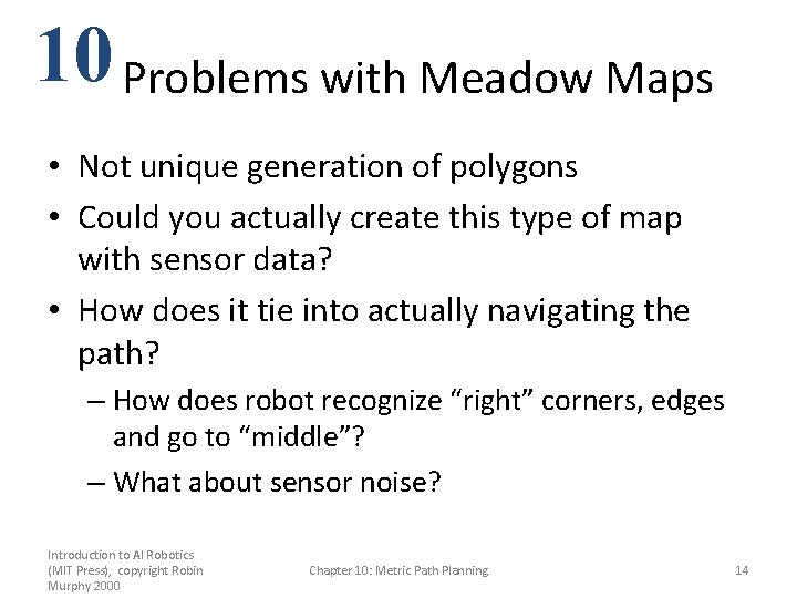 10 Problems with Meadow Maps • Not unique generation of polygons • Could you