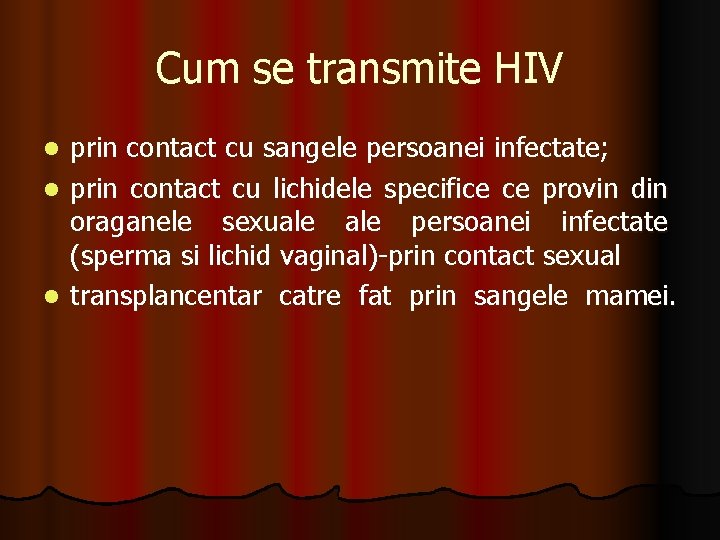 Cum se transmite HIV prin contact cu sangele persoanei infectate; l prin contact cu