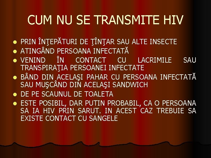 CUM NU SE TRANSMITE HIV l l l PRIN ÎNŢEPĂTURI DE ŢÎNŢAR SAU ALTE