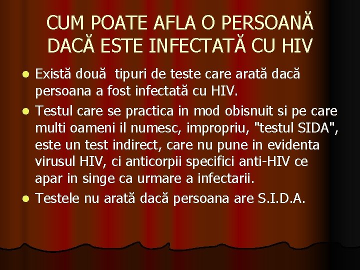 CUM POATE AFLA O PERSOANĂ DACĂ ESTE INFECTATĂ CU HIV Există două tipuri de