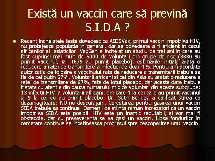 Există un vaccin care să prevină S. I. D. A ? l Recent incheiatele