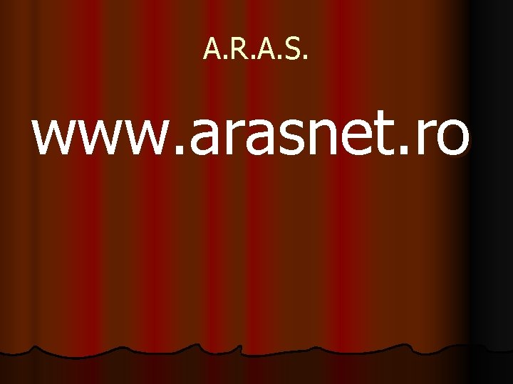 A. R. A. S. www. arasnet. ro 