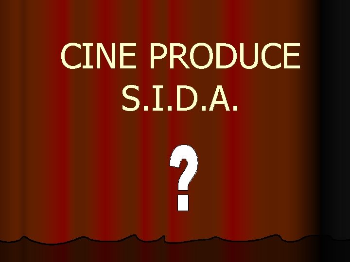 CINE PRODUCE S. I. D. A. 