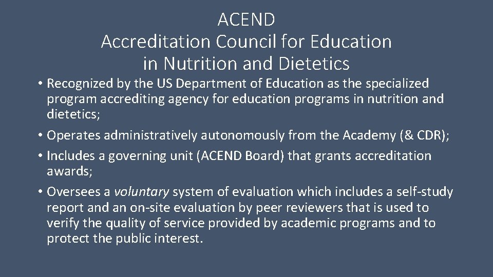 ACEND Accreditation Council for Education in Nutrition and Dietetics • Recognized by the US