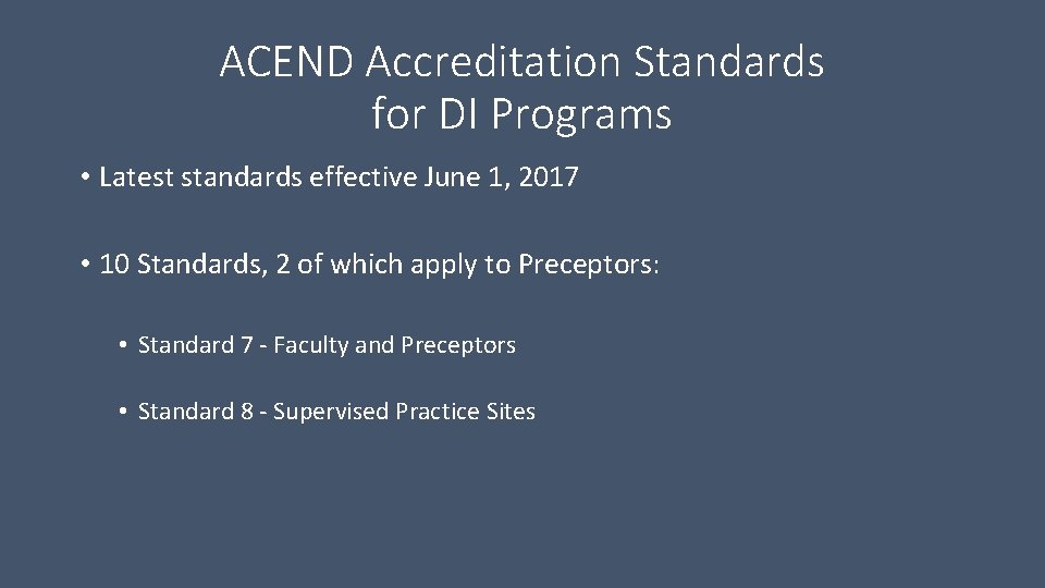 ACEND Accreditation Standards for DI Programs • Latest standards effective June 1, 2017 •