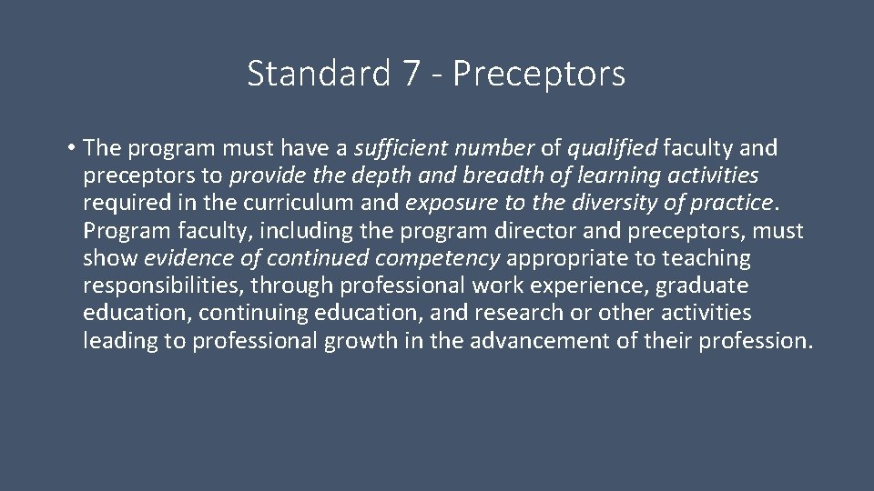 Standard 7 - Preceptors • The program must have a sufficient number of qualified