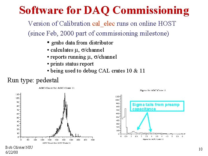 Software for DAQ Commissioning Version of Calibration cal_elec runs on online HOST (since Feb,