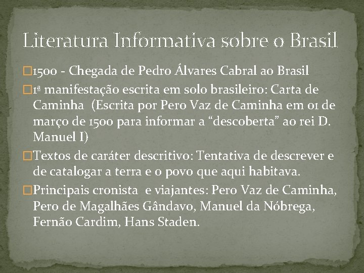 Literatura Informativa sobre o Brasil � 1500 - Chegada de Pedro Álvares Cabral ao