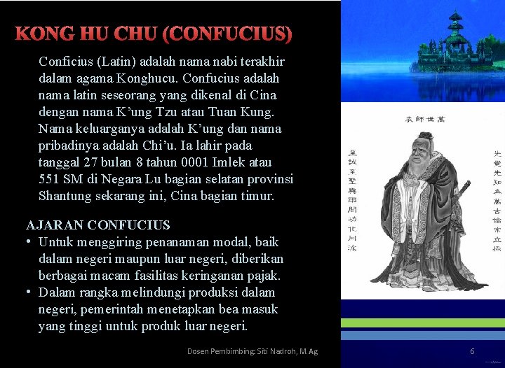 KONG HU CHU (CONFUCIUS) Conficius (Latin) adalah nama nabi terakhir dalam agama Konghucu. Confucius