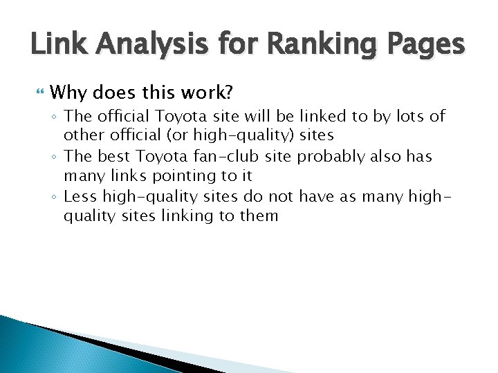 Link Analysis for Ranking Pages Why does this work? ◦ The official Toyota site