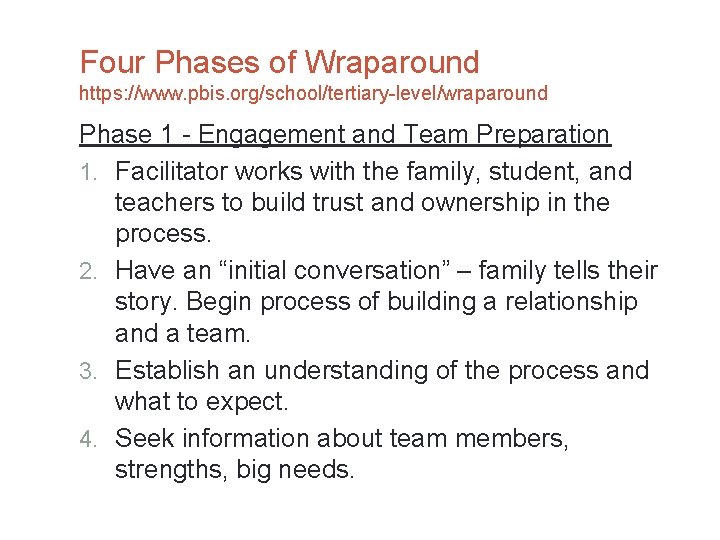 Four Phases of Wraparound https: //www. pbis. org/school/tertiary-level/wraparound Phase 1 - Engagement and Team