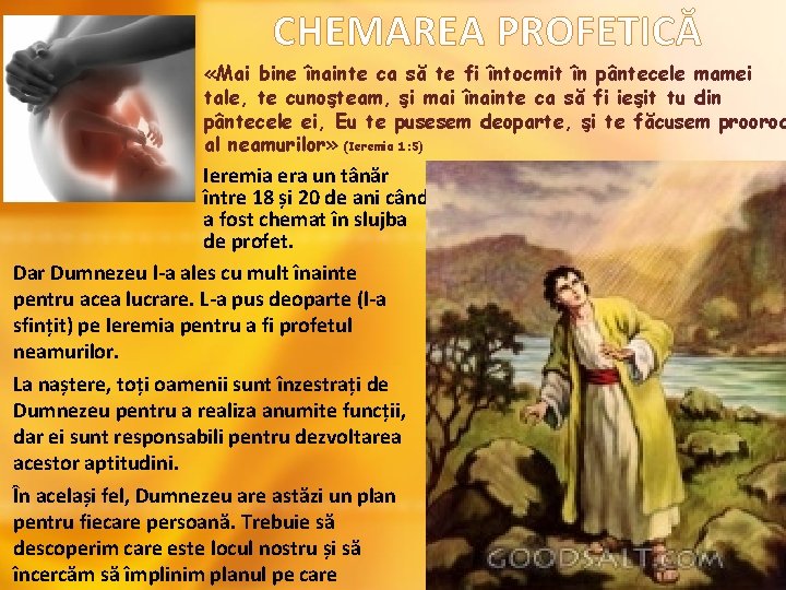 CHEMAREA PROFETICĂ «Mai bine înainte ca să te fi întocmit în pântecele mamei tale,