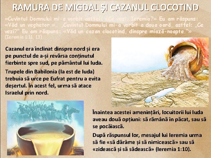 RAMURA DE MIGDAL ȘI CAZANUL CLOCOTIND «Cuvîntul Domnului mi-a vorbit astfel: «Ce vezi, Ieremio?