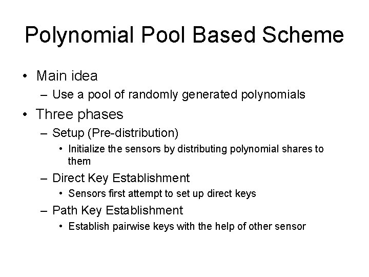 Polynomial Pool Based Scheme • Main idea – Use a pool of randomly generated