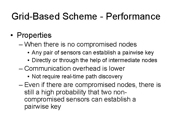 Grid-Based Scheme - Performance • Properties – When there is no compromised nodes •