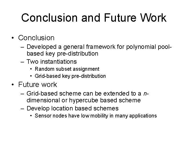 Conclusion and Future Work • Conclusion – Developed a general framework for polynomial poolbased