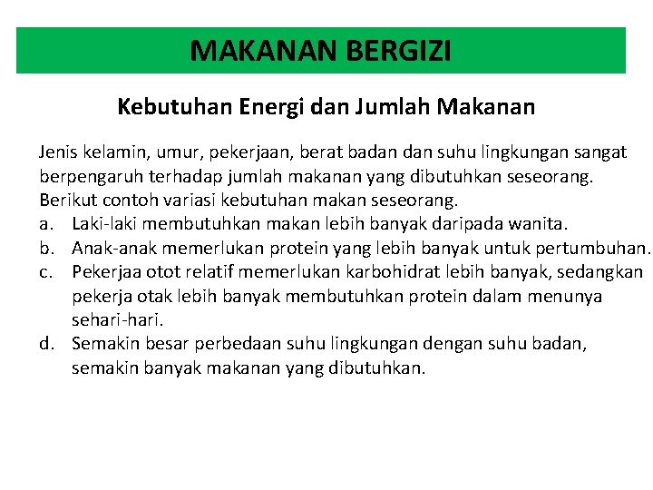 MAKANAN BERGIZI Kebutuhan Energi dan Jumlah Makanan Jenis kelamin, umur, pekerjaan, berat badan suhu
