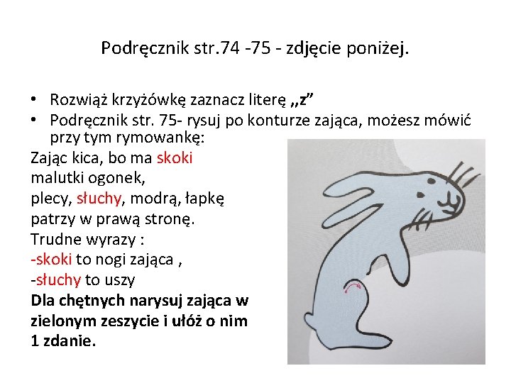 Podręcznik str. 74 -75 - zdjęcie poniżej. • Rozwiąż krzyżówkę zaznacz literę , ,