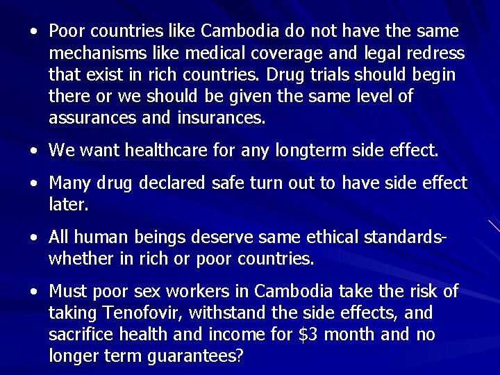  • Poor countries like Cambodia do not have the same mechanisms like medical