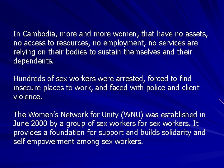 In Cambodia, more and more women, that have no assets, no access to resources,