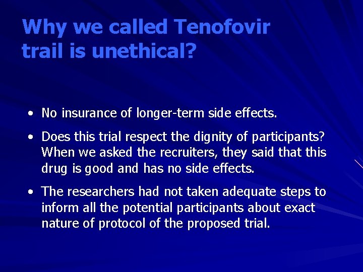 Why we called Tenofovir trail is unethical? • No insurance of longer-term side effects.