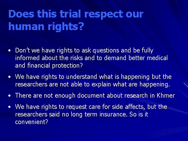 Does this trial respect our human rights? • Don’t we have rights to ask