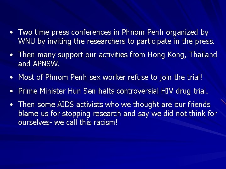  • Two time press conferences in Phnom Penh organized by WNU by inviting