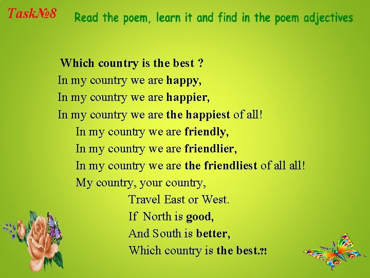 Task№ 8 Which country is the best ? In my country we are happy,