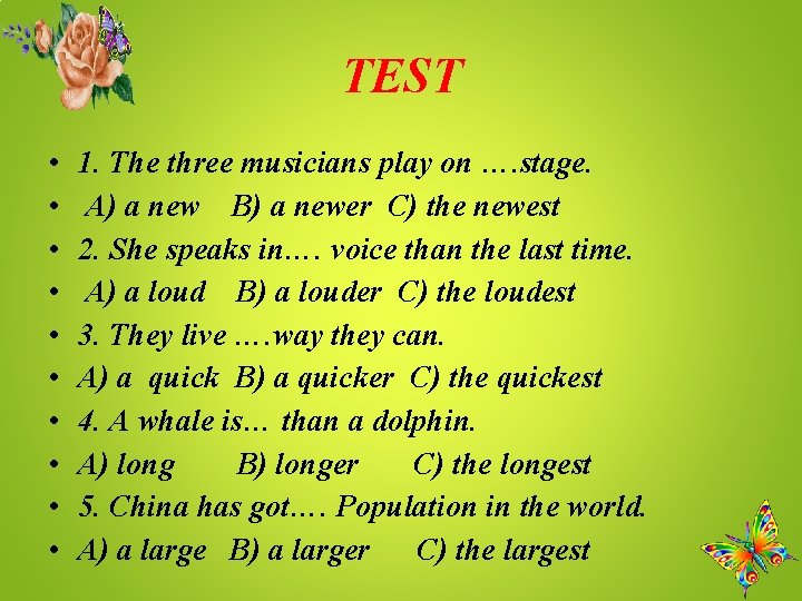 TEST • • • 1. The three musicians play on …. stage. A) a