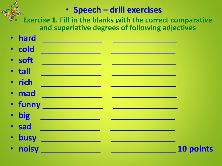  • Speech – drill exercises • Exercise 1. Fill in the blanks with