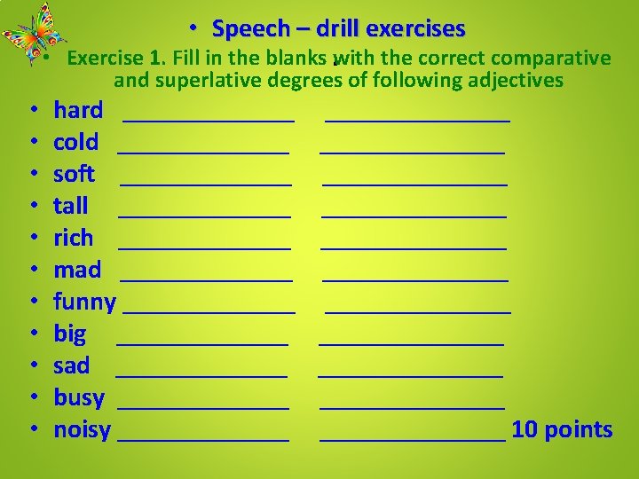  • Speech – drill exercises • Exercise 1. Fill in the blanks with