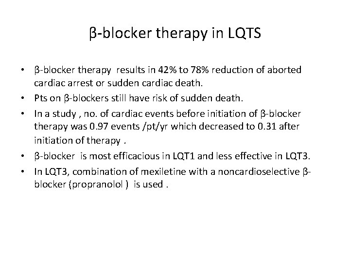β-blocker therapy in LQTS • β-blocker therapy results in 42% to 78% reduction of